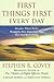First Things First Every Day: Daily Reflections- Because Where You're Headed Is More Important Than How Fast You Get There (Paperback)