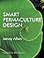 Smart Permaculture Design by Jenny Allen (2007-04-10)