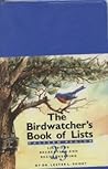 The Birdwatcher’s Book of Lists: Lists for Recreation and Recordkeeping (Eastern Region) The Birdwatcher’s Book of Lists: Lists for Recreation and Recordkeeping (Eastern Region)
