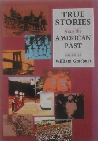 True Stories from the American Past: Vol. I, to 1865 (Paperback)