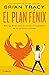 El plan Fénix by Brian Tracy
