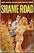 Shame Road