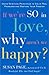 By Susan Page If We're So In Love, Why Aren't We Happy?: Using Spiritual Principles to Solve Real Problems and Res (1st First Edition) [Hardcover]