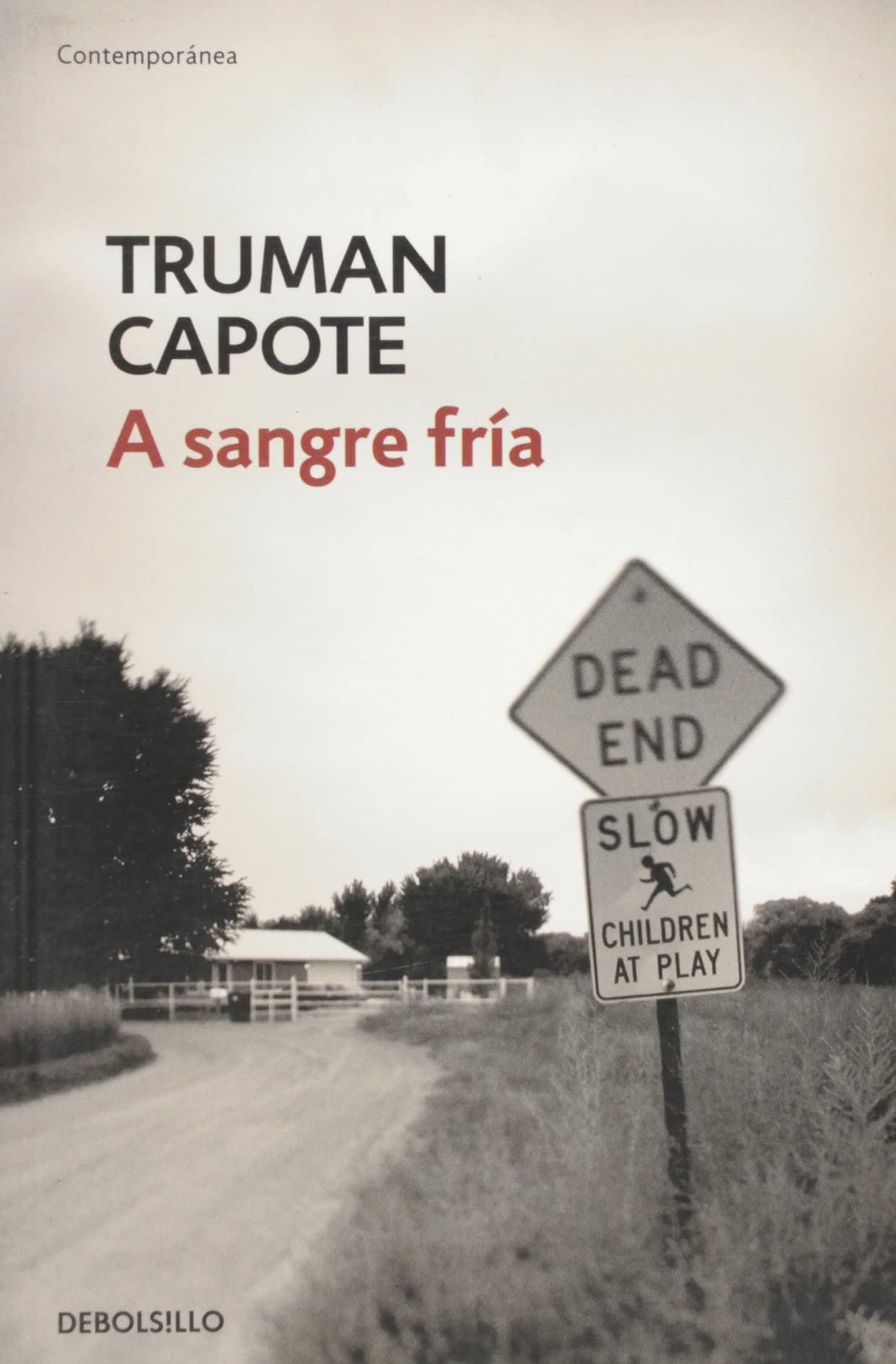 A SANGRE FRIA. RELATO FIDEDIGNO DE UN ASESINATO MULTIPLE Y DE SUS CONSECUENCIAS