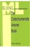 The Catechumenate: Ml Answers the 101 Most-Asked Questions