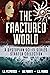 The Fractured World: A Dyst...