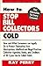 How to Stop Bill Collectors Cold by Ray Perry