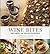Wine Bites: Simple Morsels That Pair Perfectly with Wine [WINE BITES] [Hardcover]