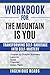 Workbook For The Moutain Is You by Ingenious Reads