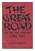 The Great Road; the Life and Times of Chu Teh