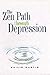 The Zen Path Through Depression by Philip Martin (1999-08-16)