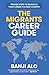 The Migrants Career Guide: Proven Steps to Relaunch Your Career In a New Country