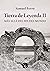 Tierra de leyenda II - más allá del fin del mundo by Samuel Ferro Tierra de leyenda II - más allá del fin del mundo by Samuel Ferro