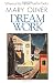 Dream Work by Mary Oliver Dream Work by Mary Oliver