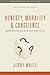 [Honesty, Morality, & Conscience: Making Wise Choices in the Gray Areas of Life] [By: White, Jerry] [June, 2007]