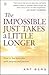 The Impossible Just Takes A Little Longer: How to live every day with purpose and passion: Living with Purpose and Passion by Art Berg (24-Oct-2002) Paperback