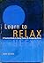 Learn to Relax: A Practical Guide to Easing Tension and Conquering Stress by Mike George (1998-04-06)