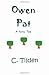 Owen Pat [Paperback] [2012] (Author) C. Tilden