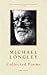 Collected Poems by Michael Longley (2007-10-04)