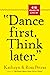 Dance First, Think Later by Kathryn Petras (31-Aug-2011) Paperback
