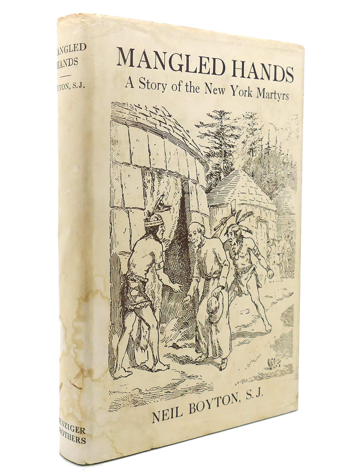 Mangled Hands: A Story of the New York Martyrs (Hardcover)