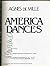America Dances Agnes de Mil...