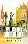 William and Catherine Booth: God's soldiers (Hodder Christian paperbacks) William and Catherine Booth: God's soldiers (Hodder Christian paperbacks)