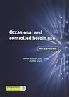 Occasional and Controlled Heroin Use: Not a Problem? Occasional and Controlled Heroin Use: Not a Problem?