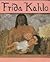 Frida Kahlo: Helsingin kaupungin taidemuseo, 28.1.-24.4.1997 (Helsinki City Art Museum publications) (Finnish Edition)