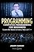 Programming: Computer Programming for Beginners - Learn the Basics of Java, SQL & C++ by Joseph Connor (2015-08-17)