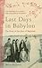 Last Days in Babylon: The Story of the Jews of Baghdad by Marina Benjamin (2007-02-05)
