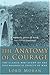 The Anatomy of Courage: The Classic WWI Study of the Psychological Effects of War