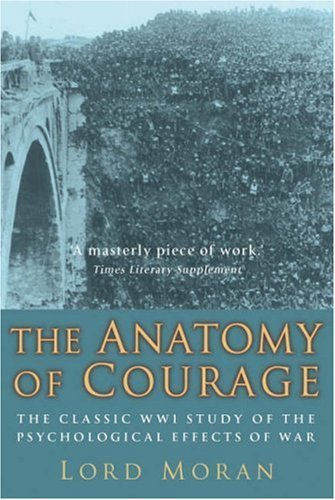 The Anatomy of Courage: The Classic WWI Study of the Psychological Effects of War (Paperback)