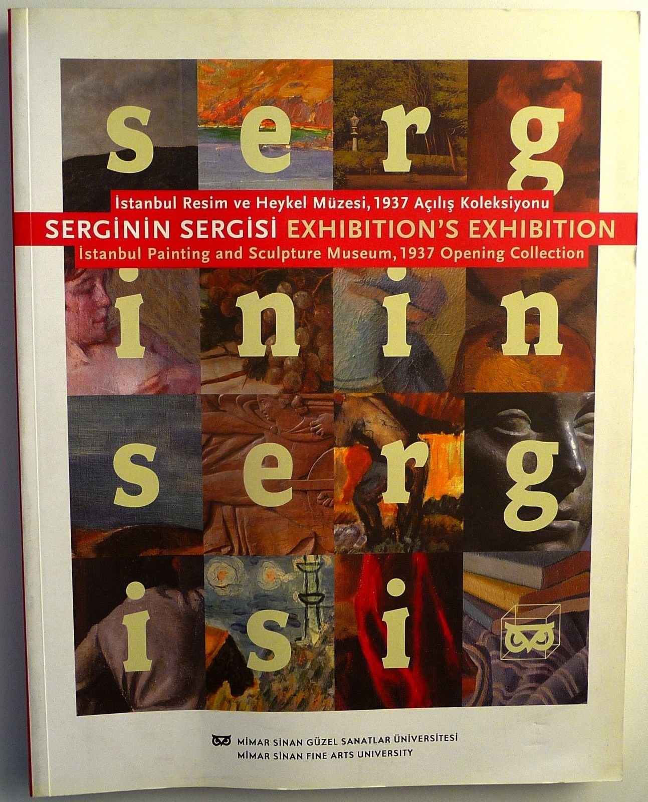 Serginin Sergisi - Istanbul Resim ve Heykel Müzesi 1937 Acilis Koleksiyonu / Exhibition's Exhibition - Istanbul Painting and Sculpture Museum 1937 Opening Collection (Paperback)