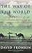The Way of the World: From the Dawn of Civilizations to the Eve of the Twenty-first Century 2nd (second) Edition by Fromkin, David [2000]