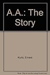 A.A.: The Story by Kurtz, Ernest (1988) Hardcover