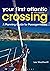 Your First Atlantic Crossing 4th edition: A Planning Guide for Passagemakers by Les Weatheritt (8-May-2014) Paperback