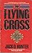 The Flying Cross by Jack D. Hunter (1987-11-01)