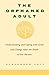 The Orphaned Adult 1st (first) edition Text Only