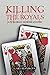 Killing The Royals by Gary Resnikoff