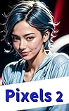 Pixels2 (Japanese Edition)
