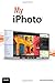 My iPhoto 1st edition by Grothaus, Michael (2014) Paperback