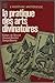 La Pratique Des Arts Divinatoires: Astrologie, Tarots, Chiromancie, Géomancie, Yi King