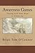 Awareness Games: Playing with Your Mind to Create Joy by Brian Tom O'Connor (2016-02-09)