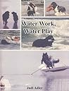 Water Work, Water Play: A Training Guide for Newfoundland Water Rescue Work