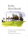 Risby Sketchbook: A Personal View of a Suffolk Village Risby Sketchbook: A Personal View of a Suffolk Village