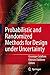 Probabilistic and Randomized Methods for Design under Uncertainty (2006-01-13)
