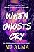 When Ghosts Cry