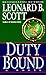 By Leonard B. Scott Duty Bound [Mass Market Paperback]