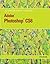 Adobe Photoshop CS6: Illustrated (Adobe Cs6 by Course Technology) [Paperback] [2012] (Author) Chris Botello